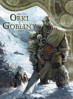 Gri'im. Świat Akwilonu. Orki i gobliny. Tom 3