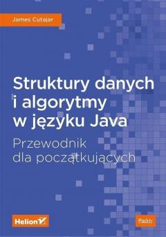 Struktury danych i algorytmy w języku Java. Przewodnik dla początkujących