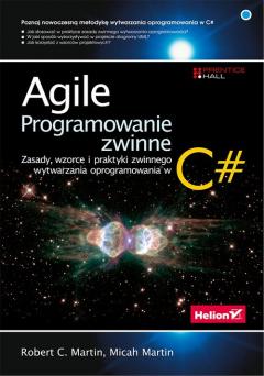 Agile. Programowanie zwinne. Zasady, wzorce i praktyki zwinnego wytwarzania oprogramowania w C#