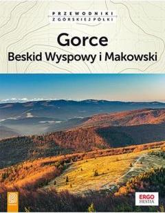 Gorce. Beskid Wyspowy i Makowski