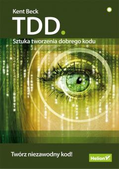 TDD. Sztuka tworzenia dobrego kodu