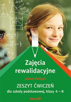 Zajęcia rewalidacyjne. Zeszyt ćwiczeń dla szkoły podstawowej, klasy 4 - 8