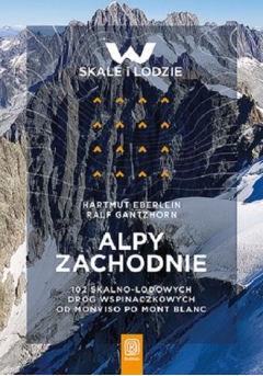 Alpy Zachodnie. 102 skalno-lodowe drogi...