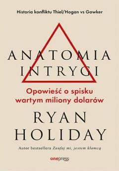 Anatomia intrygi. Opowieść o spisku wartym miliony dolarów