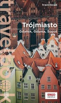 Trójmiasto. Gdańsk, Gdynia, Sopot. Travelbook