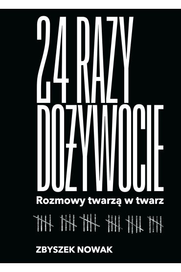 24 razy dożywocie. Rozmowy twarzą w twarz