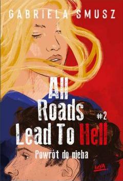 Powrót do nieba. All Roads Lead to Hell. Tom 2