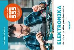 Elektronika. Projekty dla pasjonatów