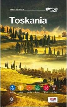 Toskania. #Travel&Style. Wydanie 1