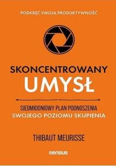 Skoncentrowany umysł. Siedmiodniowy plan podnosz..