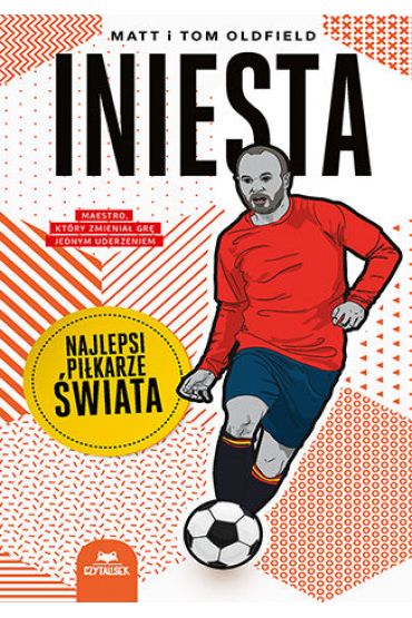 Iniesta. Najlepsi piłkarze świata