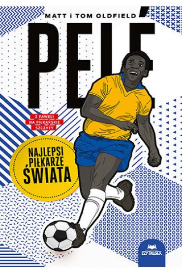 Pelé. Najlepsi piłkarze świata