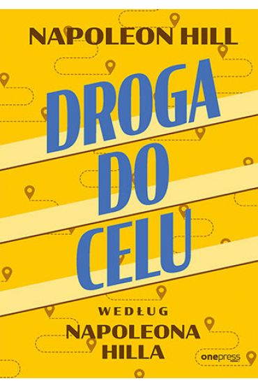 Droga do celu według Napoleona Hilla