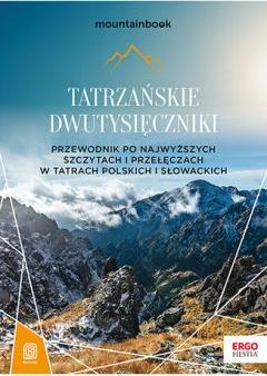 Tatrzańskie dwutysięczniki. Przewodnik po najwyższych szczytach i przełęczach w Tatrach polskich i słowackich. MountainBook