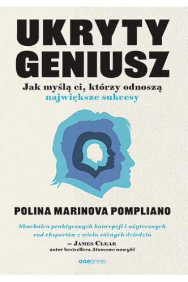 Ukryty geniusz. Jak myślą ci, którzy odnoszą największe sukcesy