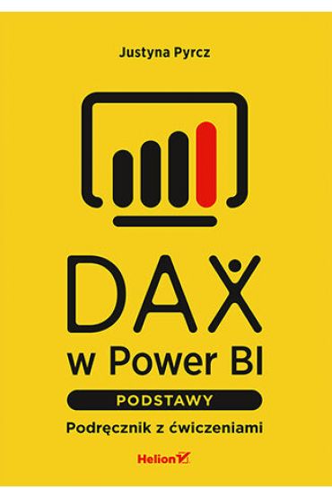 DAX w Power BI. Podstawy. Podręcznik z ćwiczeniami