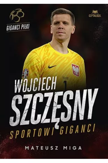 Wojciech Szczęsny. Sportowi giganci