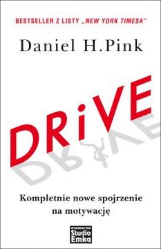 Drive. Kompletnie nowe spojrzenie na motywację