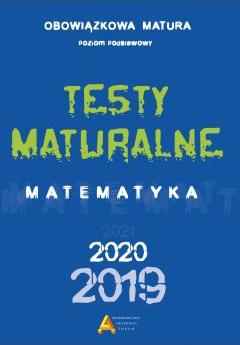 Testy Maturalne 2019. Matematyka. Zakres podstawowy