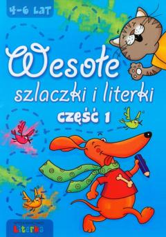 Wesołe szlaczki i literki. Część 1. 4-6 lat