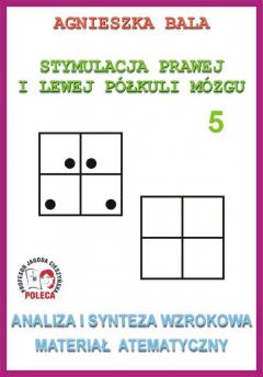 Analiza i synteza wzrokowa. Materiał tematyczny. Stymulacja prawej i lewej półkuli. Część 5