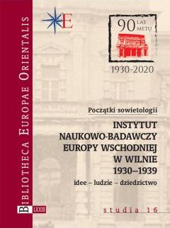 Początki sowietologii: Instytut Naukowo-Badawczy Europy Wschodniej w Wilnie (1930-1939)