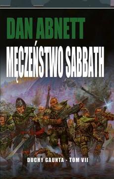 Męczeństwo Sabbat. Cykl Warhammer 40000: Duchy Gaunta. Tom 7