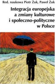 Integracja europejska a zmiany kulturowe i społeczno-polityczne w Polsce