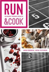 Run&Cook. Kulinarny poradnik biegacza