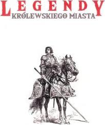 Legendy królewskiego miasta