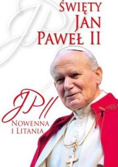 Święty Jan Paweł II. Nowenna i Litania