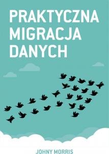 Praktyczna migracja danych