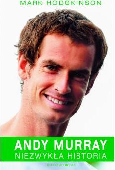 Andy Murray. Niezwykła historia