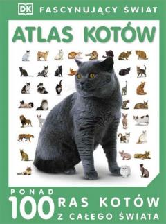 Atlas kotów. Ponad 100 ras kotów z całego świata