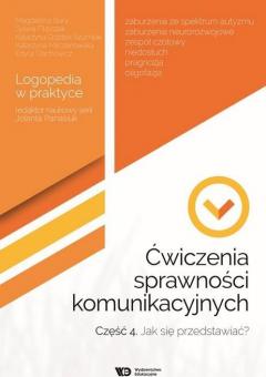 Ćwiczenia sprawności komunikacyjnych. Część 4. Jak się przedstawiać? Logopedia w praktyce