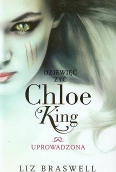 Dziewięć żyć chloe king. tom 2. uprowadzona