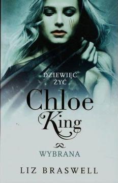 Dziewięć żyć chloe king. tom 3. wybrana