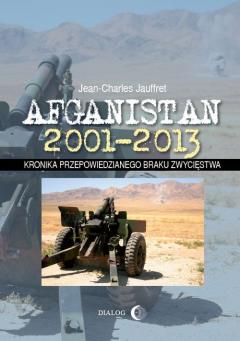 Afganistan 2001-2013 Kronika przepowiedzianego braku zwycięstwa