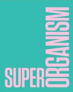 Superorganism. The Avant-Garde and the...