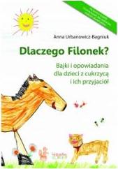 Dlaczego Filonek? Bajki i opowiadania dla...