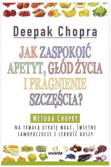 Jak zaspokoić apetyt, głód życia i pragnienie szczęścia?