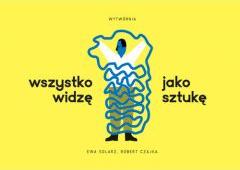 Wszystko widzę jako sztukę