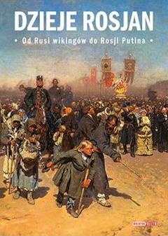 Dzieje Rosjan. Od Rusi wikingów do Rosji Putina