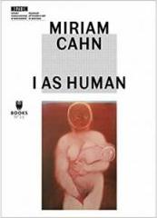 Miriam Cahn. I As Human