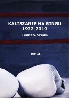 Kaliszanie na ringu 1932-2019 Tom 2