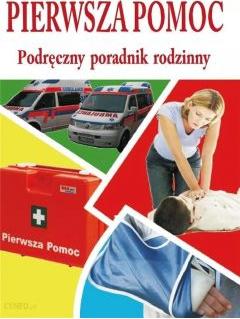 Pierwsza pomoc - podręczny poradnik rodzinny