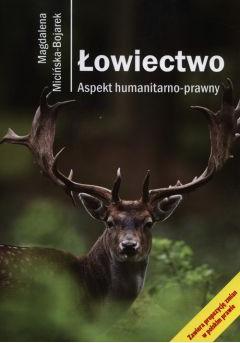 Łowiectwo. Aspekt humanitarno-prawny