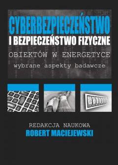 Cyberbezpieczeństwo i bezpieczeństwo fizyczne obiektów w energetyce