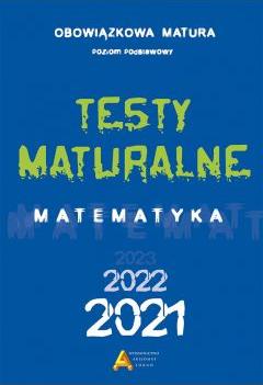 Testy maturalne matematyka 2021. Poziom podstawowy