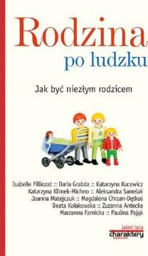 Rodzina po ludzku Jak być niezłym rodzicem